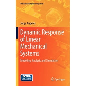 Mechanical Engineering Dynamic Response of Linear Mechanical Systems: Modeling, Analysis and Simulation, (Hardcover)