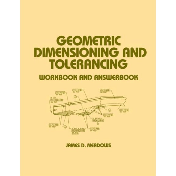 Mechanical Engineering Geometric Dimensioning and Tolerancing: Workbook and Answerbook, Book 112, (Paperback)