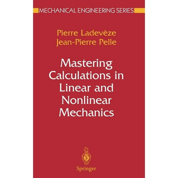 Mechanical Engineering Mastering Calculations in Linear and Nonlinear Mechanics, (Hardcover)