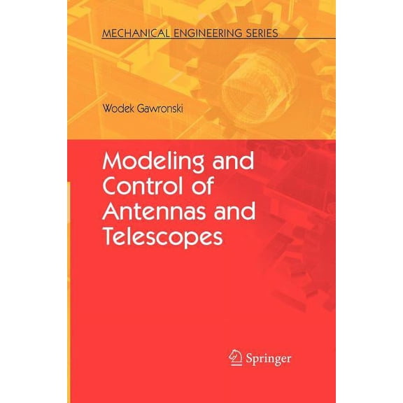 Mechanical Engineering Modeling and Control of Antennas and Telescopes, (Paperback)