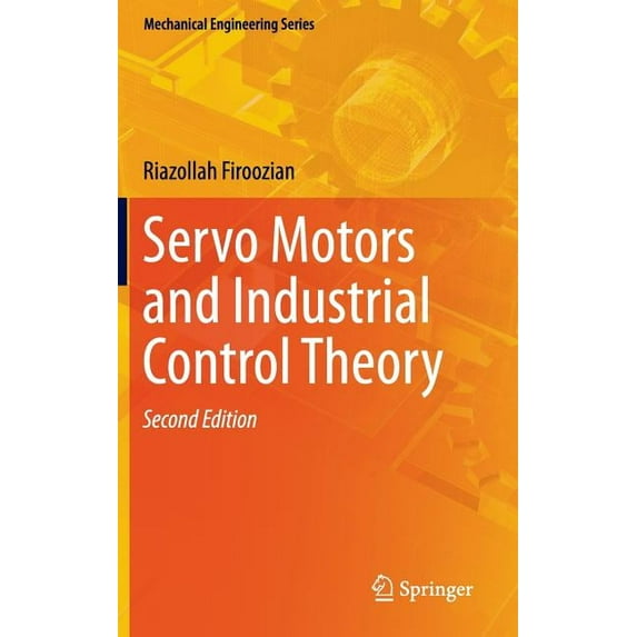 Mechanical Engineering Servo Motors and Industrial Control Theory, (Hardcover)