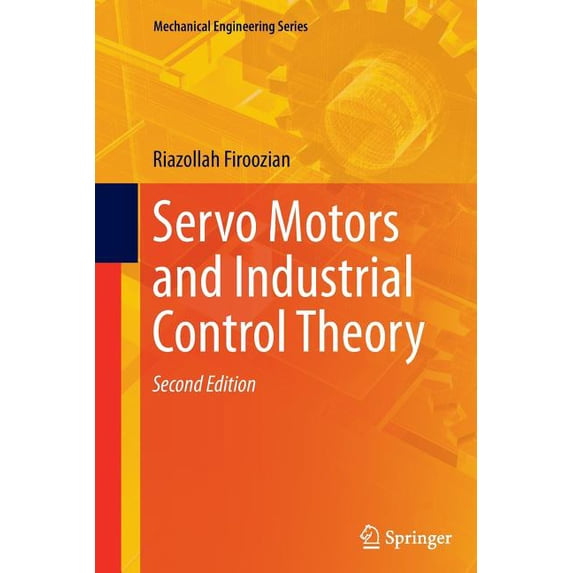 Mechanical Engineering Servo Motors and Industrial Control Theory, (Paperback)
