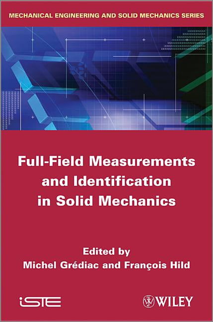 Mechanical Engineering and Solid Mechanics: Full-Field Measurements and ...