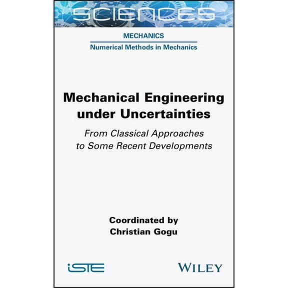 Mechanical Engineering in Uncertainties from Classical Approaches to Some Recent Developments, (Hardcover)