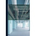 thumbnail image 1 of Mechanical Equipment of Buildings: A Reference Book for Engineers and Architects; Volume 1 (Paperback), 1 of 1
