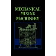 thumbnail image 1 of Mechanical Mixing Machinery (Chemical Engineering Series) (Hardcover), 1 of 1