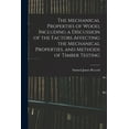thumbnail image 1 of The Mechanical Properties of Wood, Including a Discussion of the Factors Affecting the Mechanical Properties, and Method, (Paperback), 1 of 1