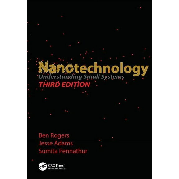 Mechanical and Aerospace Engineering Nanotechnology: Understanding Small Systems, Third Edition, (Paperback)