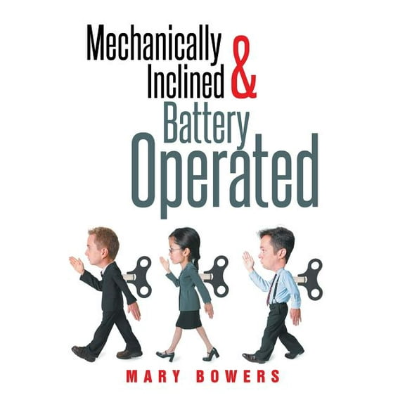 Mechanically Inclined & Battery Operated (Paperback)