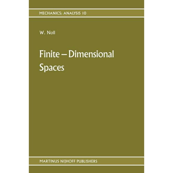Mechanics: Analysis Finite-Dimensional Spaces: Algebra, Geometry and Analysis Volume I, Book 10, (Paperback)