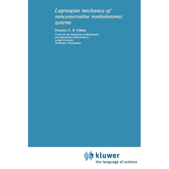 Mechanics: Dynamical Systems Lagrangian Mechanics of Nonconservative Nonholonomic Systems, Book 2, (Paperback)