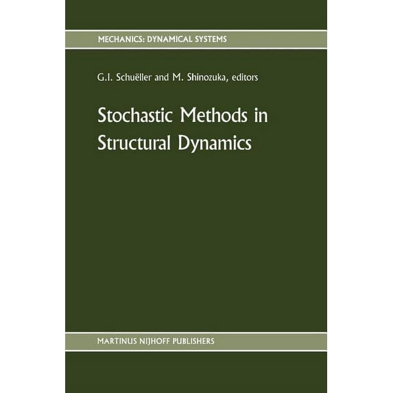 Mechanics: Dynamical Systems Stochastic Methods in Structural Dynamics, Book 10, (Paperback)