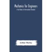 Mechanics For Engineers A Text-Book Of Intermediate Standard, Hardcover