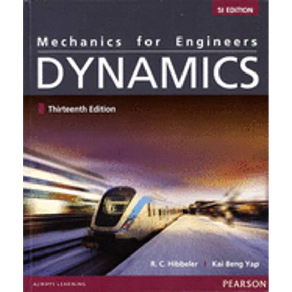 Mechanics for Engineers: Dynamics, SI Edition (Paperback) by Russell C. Hibbeler, Kai Beng Yap