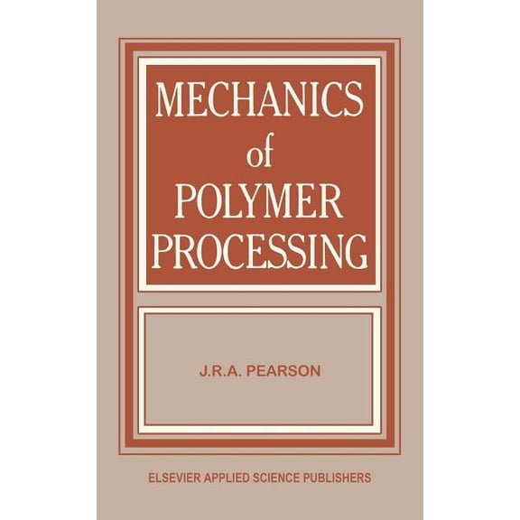 Mechanics of Polymer Processing, (Hardcover)
