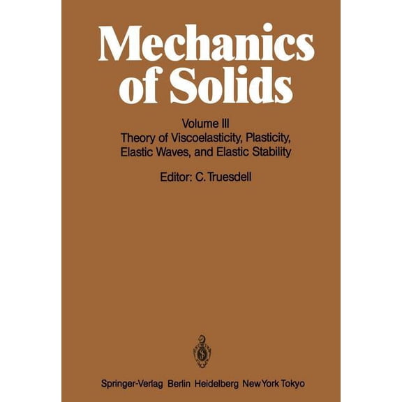 Mechanics of Solids: Volume III: Theory of Viscoelasticity, Plasticity, Elastic Waves, and Elastic Stability, (Paperback)