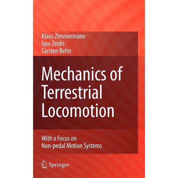 Mechanics of Terrestrial Locomotion: With a Focus on Non-Pedal Motion Systems, (Hardcover)