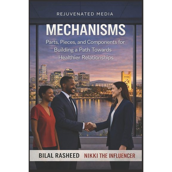 Mechanisms: Parts, Pieces, and Components for Building a Path Toward Healthier Relationships, (Paperback)