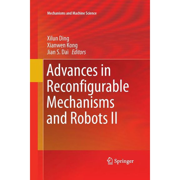 Mechanisms and Machine Science Advances in Reconfigurable Mechanisms and Robots II, Book 36, (Paperback)