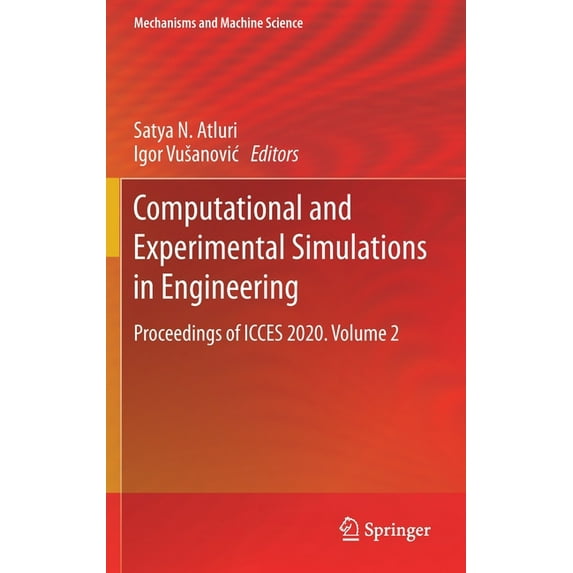 Mechanisms and Machine Science Computational and Experimental Simulations in Engineering: Proceedings of Icces 2020. Volume 2, Book 98, (Hardcover)