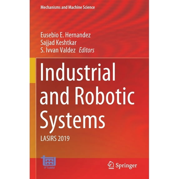 Mechanisms and Machine Science Industrial and Robotic Systems: Lasirs 2019, Book 86, (Paperback)