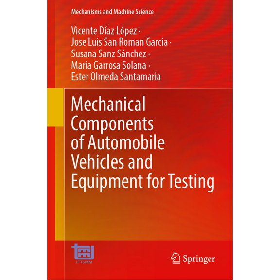 Mechanisms and Machine Science Mechanical Components of Automobile Vehicles and Equipment for Testing, Book 207, (Hardcover)