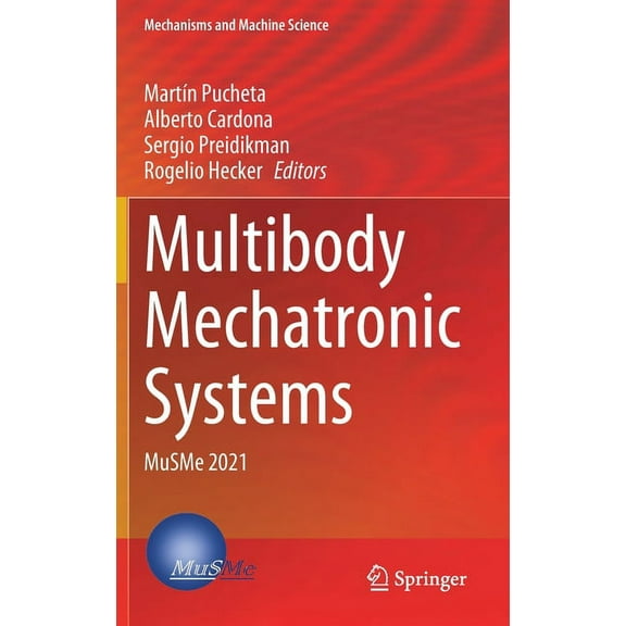 Mechanisms and Machine Science Multibody Mechatronic Systems: Musme 2021, Book 110, (Hardcover)