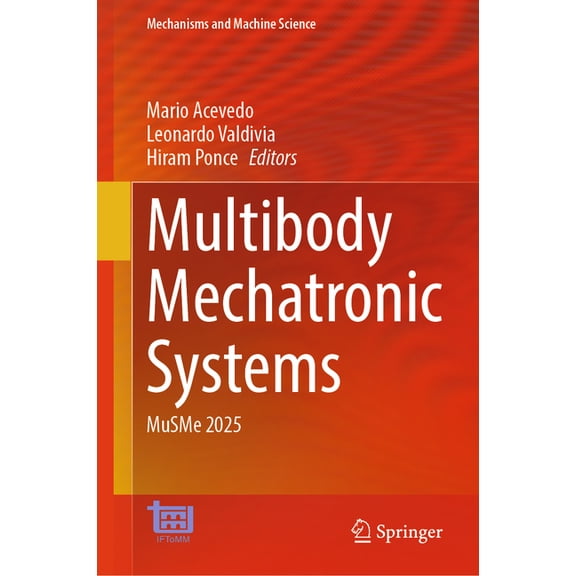 Mechanisms and Machine Science Multibody Mechatronic Systems: Musme 2025, Book 195, (Hardcover)