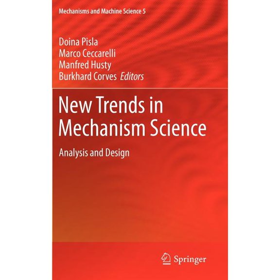 Mechanisms and Machine Science New Trends in Mechanism Science: Analysis and Design, Book 5, (Hardcover)