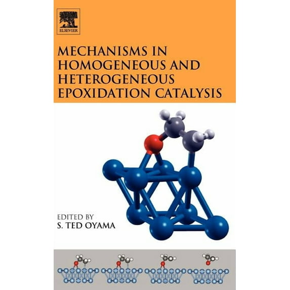 Mechanisms in Homogeneous and Heterogeneous Epoxidation Catalysis, (Hardcover)