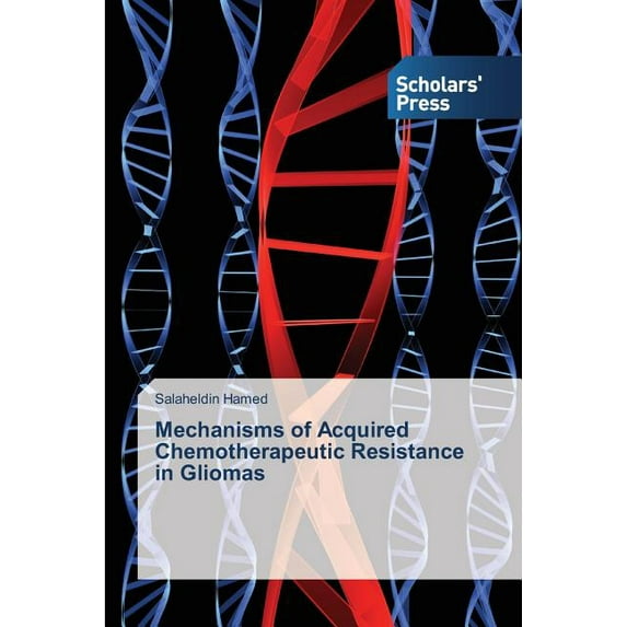 Mechanisms of Acquired Chemotherapeutic Resistance in Gliomas (Paperback)