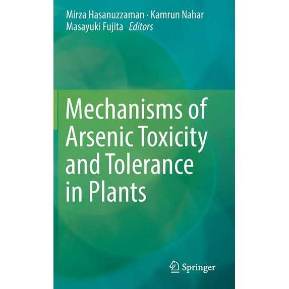 Mechanisms of Arsenic Toxicity and Tolerance in Plants, (Hardcover)
