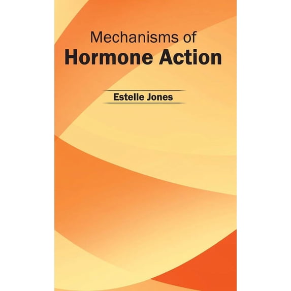 Mechanisms of Hormone Action, (Hardcover)