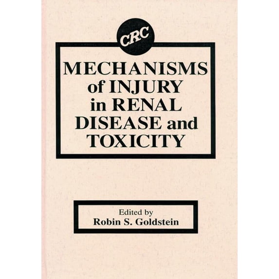 Mechanisms of Injury in Renal Disease and Toxicity, (Hardcover)