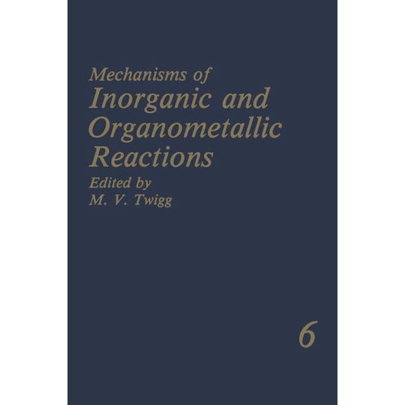 Mechanisms of Inorganic and Organometallic Reactions: Volume 6, (Paperback)
