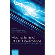 Mechanisms of OECD Governance International Incentives for National Policy-Making?, Hardcover