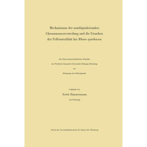 Mechanismus Der Nondisjunktionalen Chromosomenverteilung Und Die Ursachen Der Pollensterilitt Bei Rhoeo Spathacea, (Paperback)