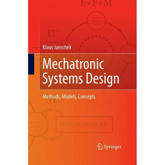 Mechatronic Systems Design: Methods, Models, Concepts (Paperback)