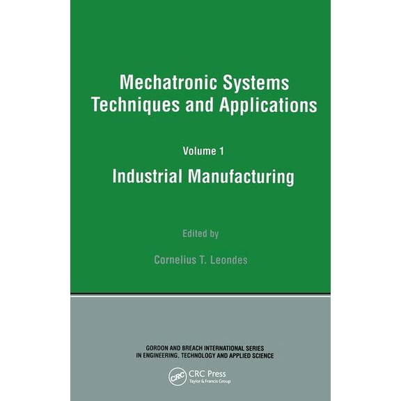 Mechatronic Systems, Techniques, and App Industrial Manufacturing, Book 01, (Hardcover)