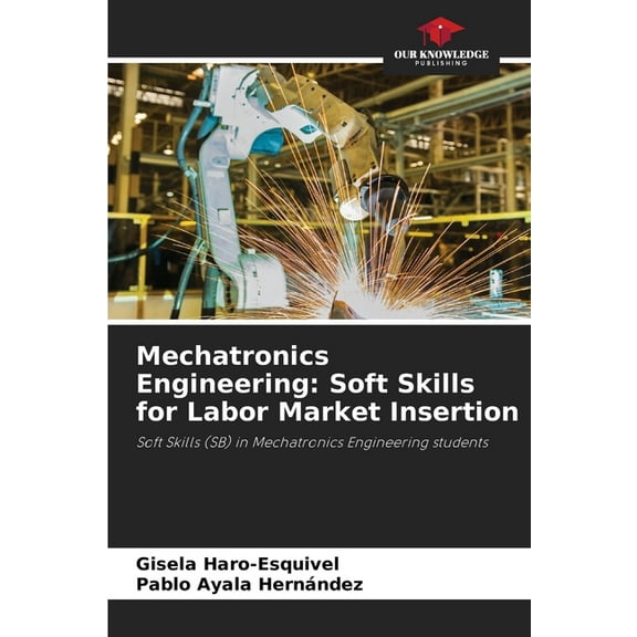 Mechatronics Engineering: Soft Skills for Labor Market Insertion, (Paperback)
