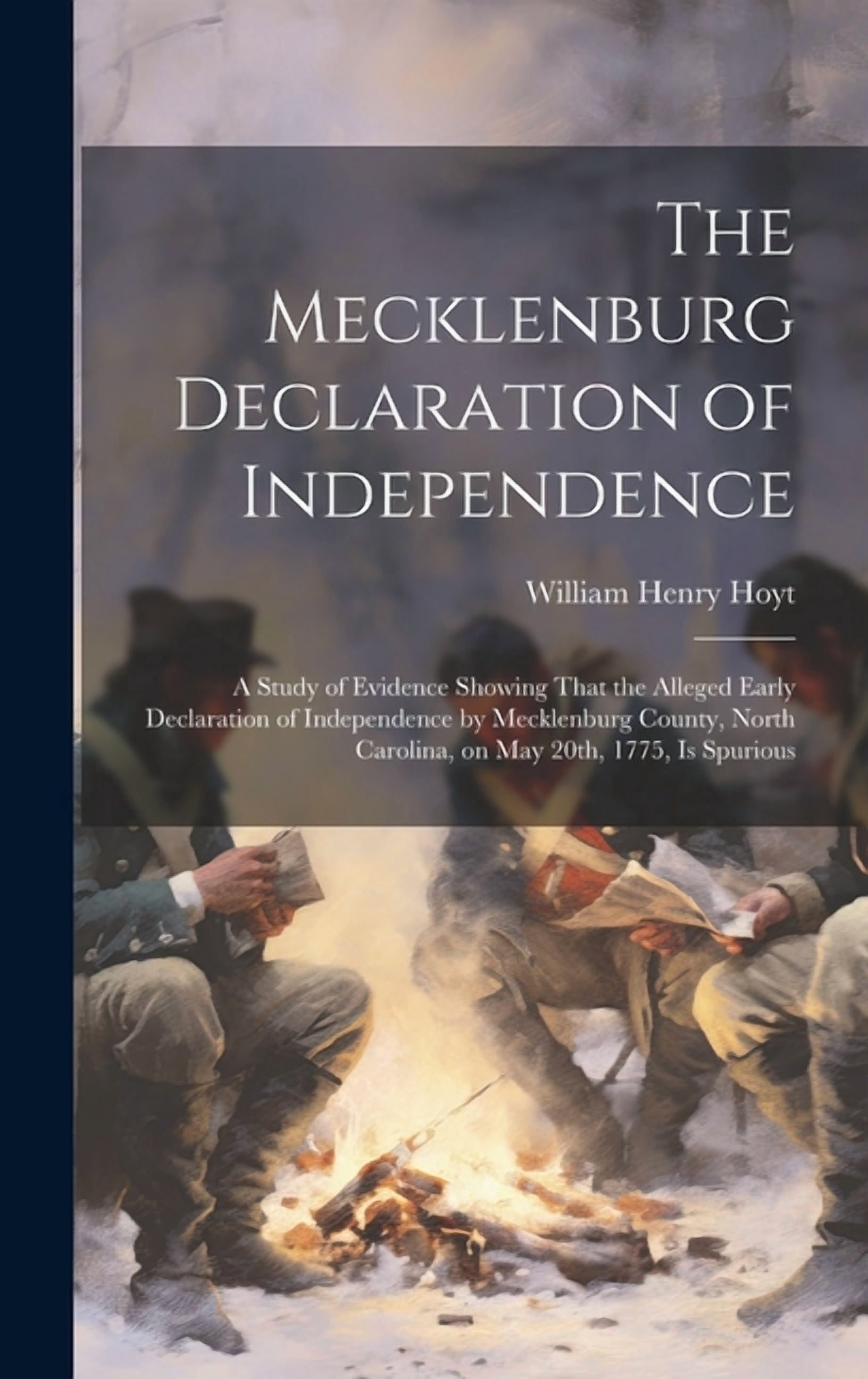 The Mecklenburg Declaration of Independence; a Study of Evidence ...
