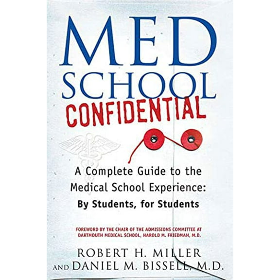 Pre-Owned Med School Confidential: A Complete Guide to the Medical School Experience: By Students, for Students (Paperback) 0312330081 9780312330088
