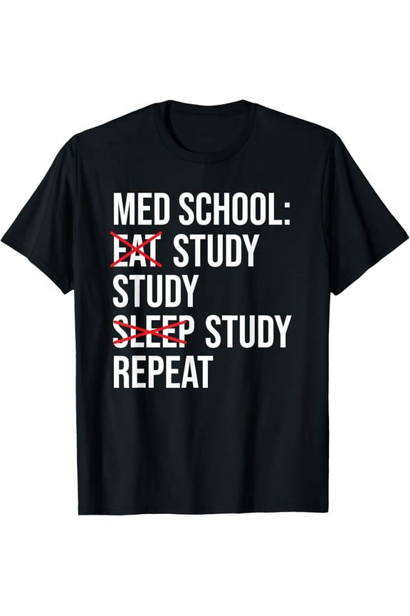 Med School Eat Study Sleep Repeat Funny Medical Student T-ShirtMen and women, Black T-shirt, size: Extra large