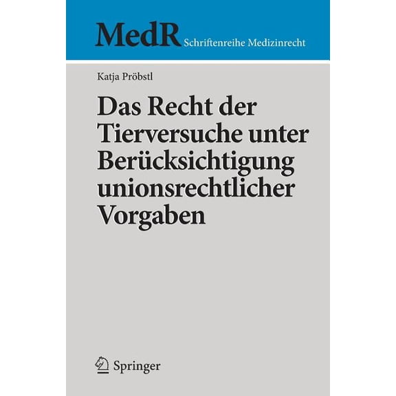 MedR Schriftenreihe Medizinrecht Das Recht Der Tierversuche Unter Bercksichtigung Unionsrechtlicher Vorgaben, (Paperback)