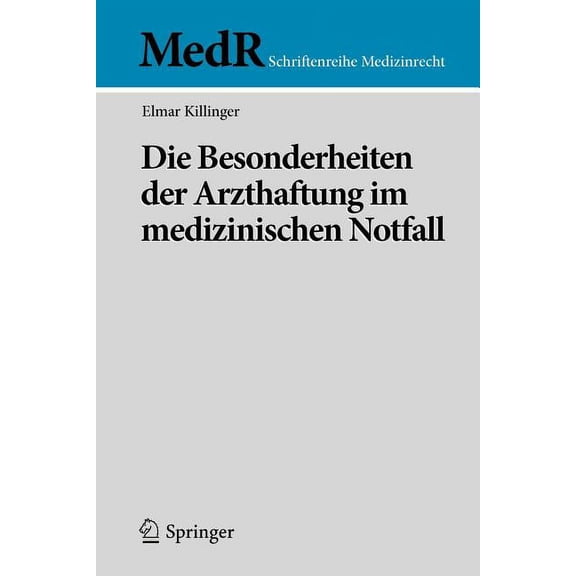 MedR Schriftenreihe Medizinrecht Die Besonderheiten Der Arzthaftung Im Medizinischen Notfall, (Paperback)
