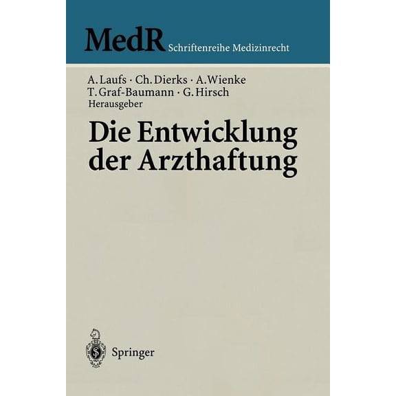 MedR Schriftenreihe Medizinrecht Die Entwicklung Der Arzthaftung, (Paperback)
