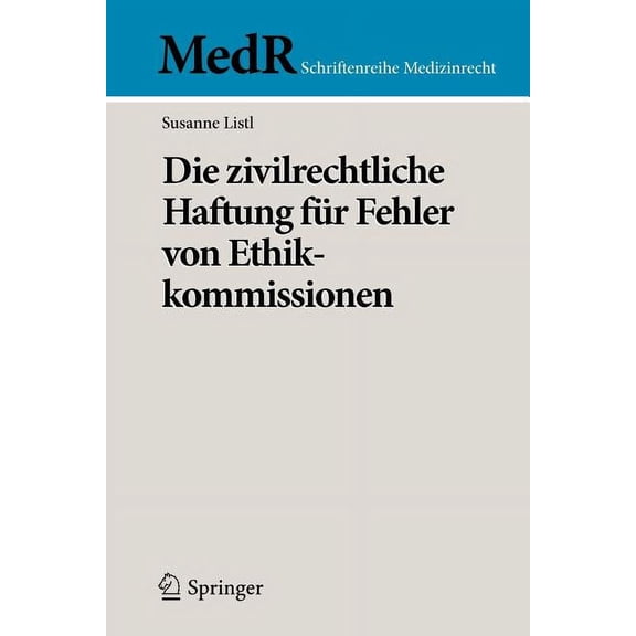 MedR Schriftenreihe Medizinrecht Die Zivilrechtliche Haftung Fr Fehler Von Ethikkommissionen, Book 0, (Paperback)