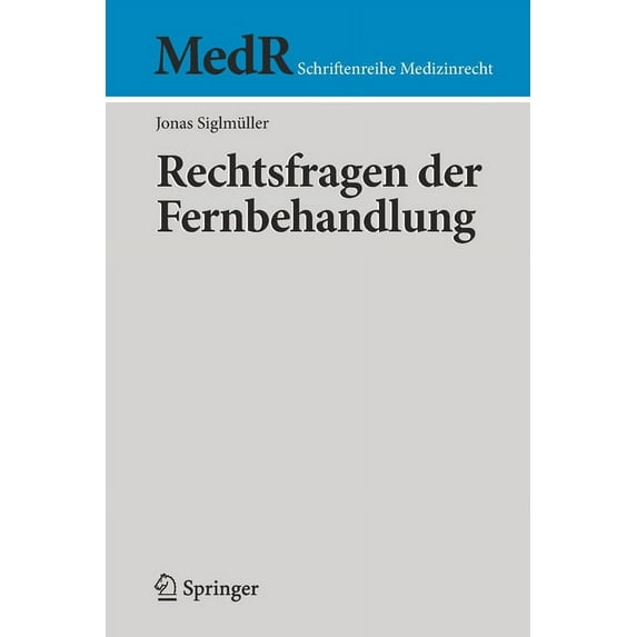MedR Schriftenreihe Medizinrecht Rechtsfragen Der Fernbehandlung, (Paperback)