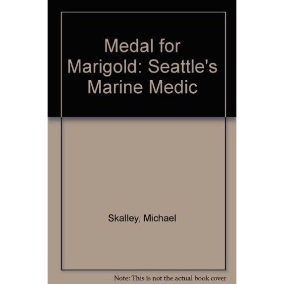 Pre-Owned Medal for Marigold: Seattle's Marine Medic Paperback