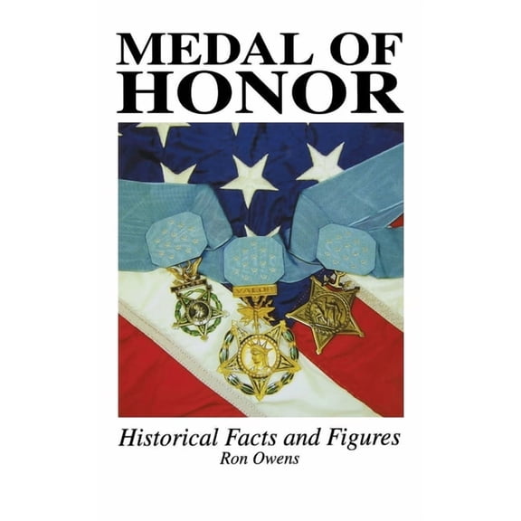 Medal of Honor: Historical Facts and Figures, (Paperback)